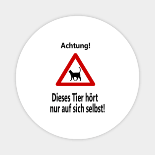 Achtung! Dieses Tier hört nur auf sich selbst! Magnet